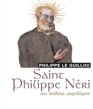 SAINT PHILIPPE NERI - UN LUDION MYSTIQUE