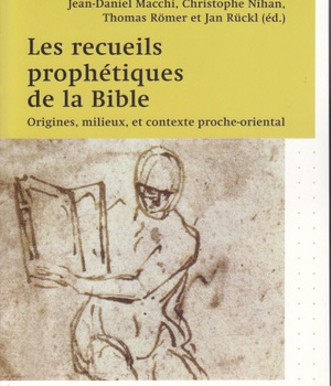 LES RECUEILS PROPHETIQUES DE LA BIBLE - ORIGINES, MILIEUX ET CONTEXTE PROCHE-ORIENTAL