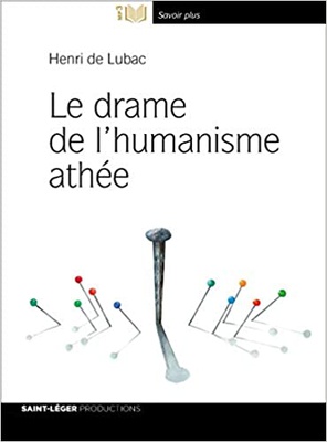 LE DRAME DE L'HUMANISME ATHEE