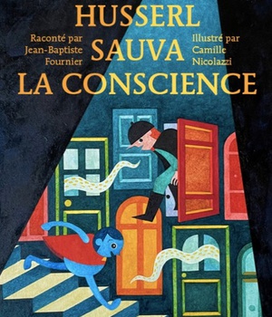 COMMENT HUSSERL SAUVA LA CONSCIENCE