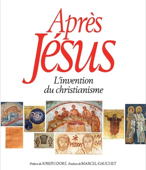 APRES JESUS (EDITION BROCHEE) - L'INVENTION DU CHRISTIANISME