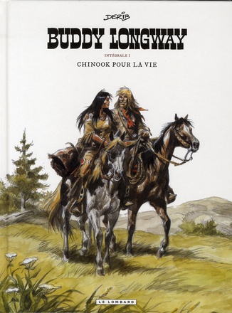 INTEGRALE BUDDY LONGWAY - TOME 1 - CHINOOK POUR LA VIE