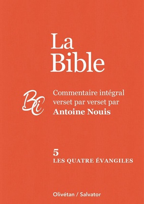 LES QUATRE EVANGILES - COMMENTAIRE INTEGRAL VERSET PAR VERSET