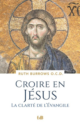 CROIRE EN JESUS - LA CLARTE DE L'EVANGILE