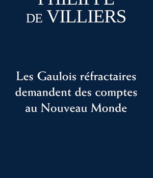 LES GAULOIS REFRACTAIRES DEMANDENT DES COMPTES AU NOUVEAU MONDE