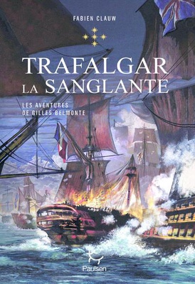 LES AVENTURES DE GILLES BELMONTE - TOME 5 TRAFALGAR LA SANGLANTE - VOL05