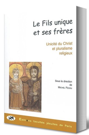 LE FILS UNIQUE ET SES FRERES : UNICITE ET PLURALISME RELIGIEUX