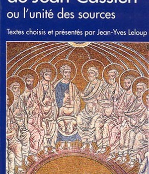 SPIRITUALITES VIVANTES POCHE - T102 - LES COLLATIONS DE JEAN CASSIEN OU L'UNITE DES SOURCES - TEXTES