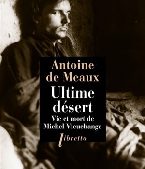 L'ULTIME DESERT - VIE ET MORT DE MICHEL VIEUCHANGE
