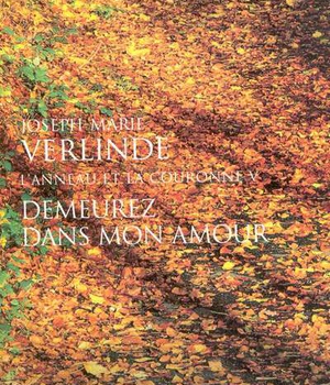 DEMEUREZ DANS MON AMOUR - L ANNEAU ET LA COURONNE TOME 5