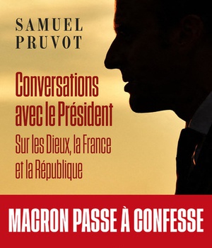 CONVERSATIONS AVEC LE PRESIDENT - SUR LES DIEUX, LA FRANCE ET LA REPUBLIQUE