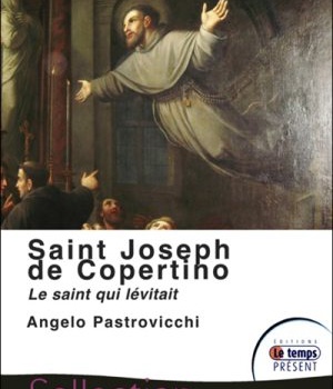 SAINT JOSEPH DE COPERTINO - LE SAINT QUI LEVITAIT