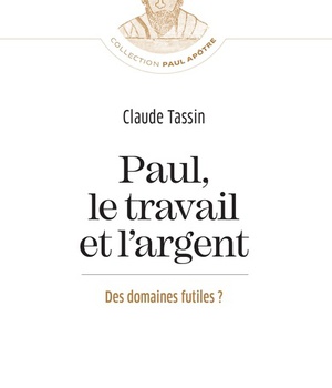 PAUL, LE TRAVAIL ET L'ARGENT - DES DOMAINES FUTILES?