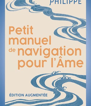 PETIT MANUEL DE NAVIGATION POUR L'AME
