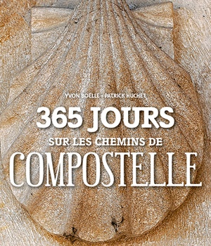 365 JOURS SUR LES CHEMINS DE COMPOSTELLE