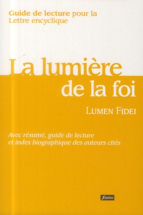 GUIDE DE LECTURE POUR LA LETTRE ENCYCLIQUE LUMEN FIDEI