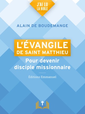 L EVANGILE DE SAINT MATTHIEU - POUR DEVENIR DISCIPLE MISSIONNAIRE