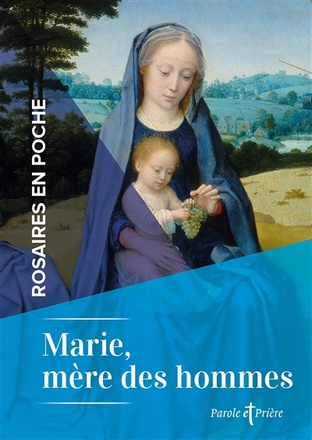 ROSAIRES EN POCHE - MARIE, MERE DES HOMMES
