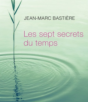 LES SEPT SECRETS DU TEMPS