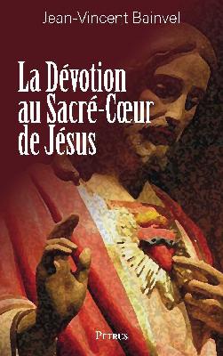 LA DEVOTION AU SACRE-COEUR DE JESUS