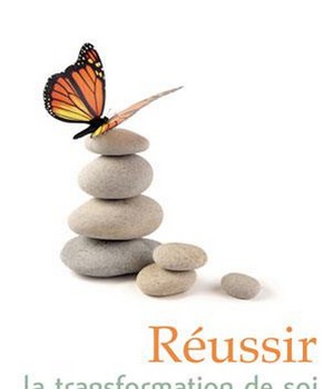 REUSSIR LA TRANSFORMATION DE SOI