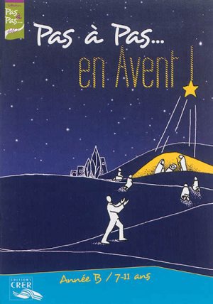 PAS A PAS... EN AVENT ! - ANNEE B - 7/11 ANS - LIVRET DE LENFANT