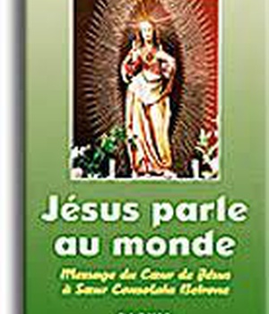 JESUS PARLE AU MONDE - NDSP - MESSAGE DU COEUR DE JÉSUS À SOEUR CONSOLATA BETRONE