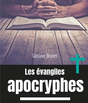 LES EVANGILES APOCRYPHES - LA CLEF DE LA BIBLE REVELEE