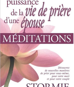 LA PUISSANCE DE LA VIE DE PRIERE D UNE EPOUSE