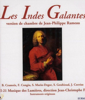 LES INDES GALANTES - VERSION DE CHAMBRE DE JEAN-PHILIPPE RAMEAU - AUDIO
