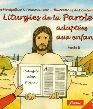 LITURGIES DE LA PAROLE ADAPTEES AUX ENFANTS - ANNEE B AVEC CD-ROM