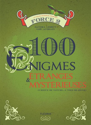 100 ENIGMES ETRANGES ET MYSTERIEUSES