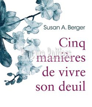CINQ MANIERES DE VIVRE SON DEUIL