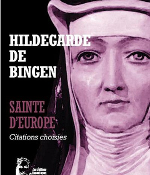 HILDEGARDE DE BINGEN - SAINTE D'EUROPE - L5064 - CITATIONS CHOISIES