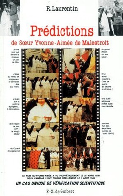 PREDICTIONS DE SOEUR YVONNE-AIMEE DE MALESTROIT - UN CAS UNIQUE DE PREDICTION SCIENTIFIQUE