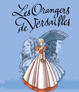 LES ORANGERS DE VERSAILLES, TOME 01