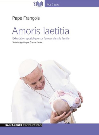 AMORIS LAETITIA, EXHORTATION APOSTOLIQUE SUR L'AMOUR DANS LA FAMILLE - AUDIOLIVRE