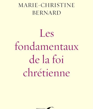LES FONDAMENTAUX DE LA FOI CHRETIENNE
