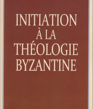 INITIATION A LA THEOLOGIE BYZANTINE
