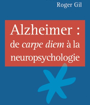 ALZHEIMER DE CARPE DIEM A LA NEUROPSYCHOLOGIE