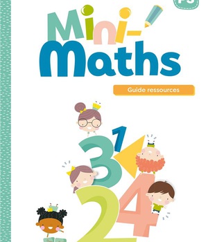 MINI-MATHS PETITE SECTION - GUIDE RESSOURCES - ED. 2022