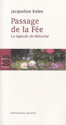 PASSAGE DE LA FEE - LA LEGENDE DE MELUSINE