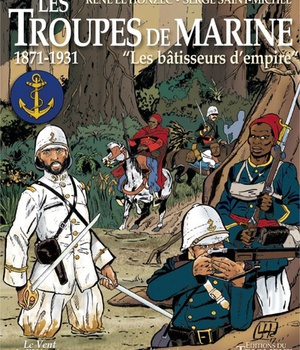 CORPS ET ARMES - LES TROUPES DE MARINE TOME 2 - LES BATISSEURS D'EMPIRE