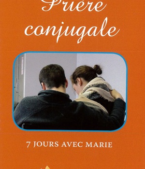 PRIERE CONJUGALE, 7 JOURS AVEC MARIE