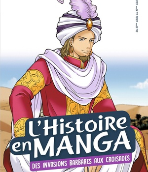 L'HISTOIRE EN MANGA TOME 4- D'ATTILA A GUILLAUME LE CONQUERANT - DE L'EMPIRE ROMAIN A L'EMPIRE BYZAN