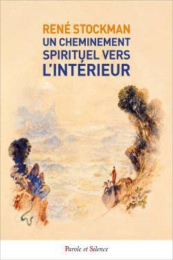 UN CHEMINEMENT SPIRITUEL VERS L'INTERIEUR