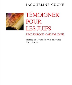 TEMOIGNER POUR LES JUIFS - UNE PAROLE CATHOLIQUE
