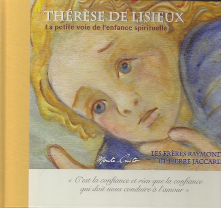 THERESE DE LISIEUX - LA PETITE VOIE DE L'ENFANCE SPIRITUELLE