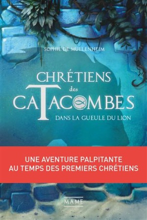 DANS LA GUEULE DU LION - CHRETIENS DES CATACOMBES TOME 2