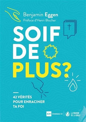SOIF DE PLUS? - 42 VERITES POUR ENRACINER TA FOI